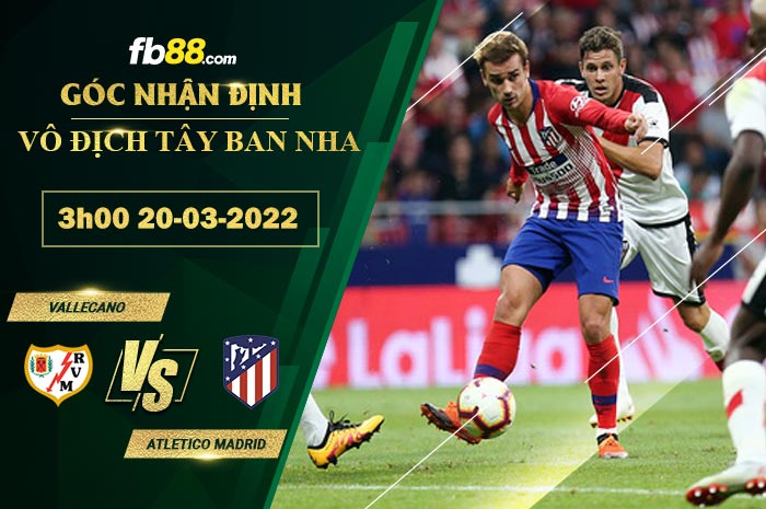 Fb88 soi kèo trận đấu Vallecano vs Atletico Madrid