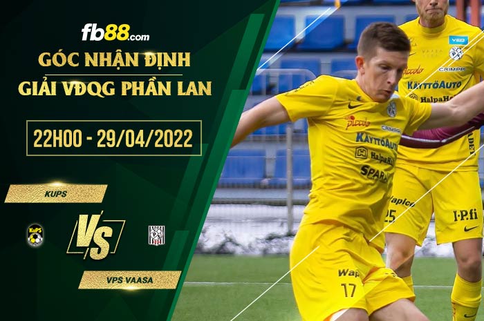 Soi kèo KuPS vs VPS Vaasa 22h00 ngày 29/4/2022 Soi kèo KuPS vs VPS Vaasa 22h00 ngày 29/4/2022