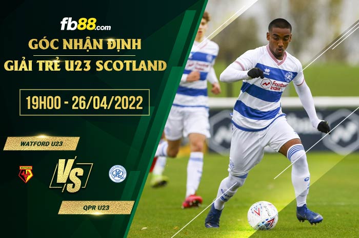 Soi kèo Watford U23 vs QPR U23 19h00 ngày 26/4/2022 Soi kèo Watford U23 vs QPR U23 19h00 ngày 26/4/2022