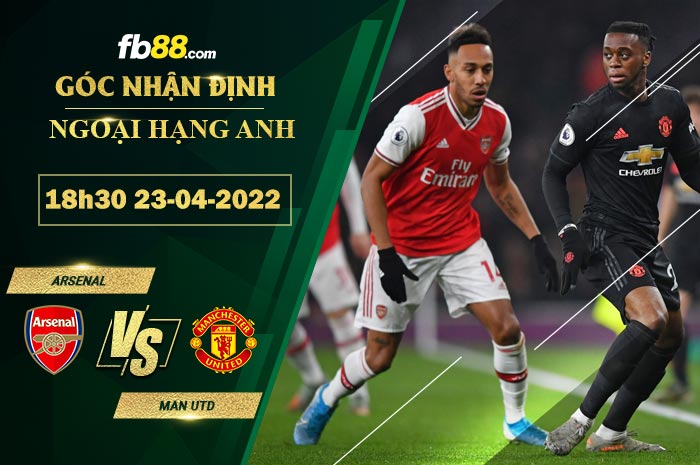 Soi kèo Arsenal vs Man Utd 18h30 ngày 23/4/2022