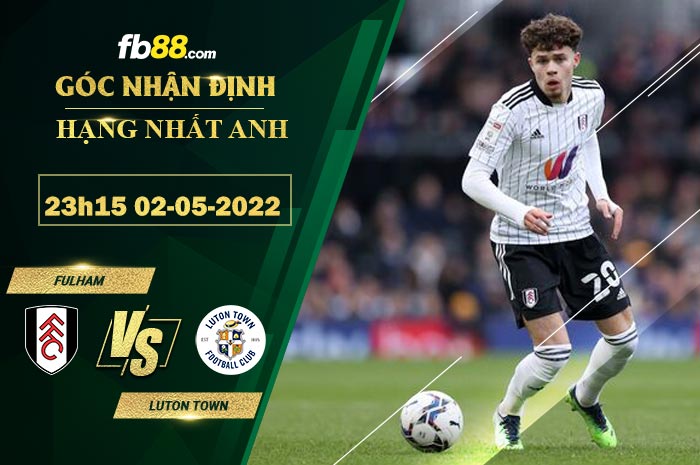 Fb88 soi kèo trận đấu Fulham vs Luton Town