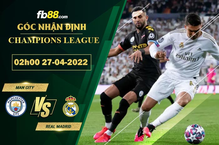 Soi kèo Man City vs Real Madrid 2h00 ngày 27/4/2022