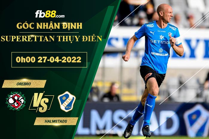 Soi kèo Orebro vs Halmstads 0h00 ngày 27/4/2022