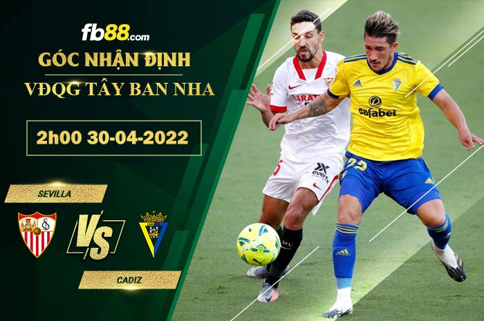 Soi kèo Sevilla vs Cadiz 2h00 ngày 30/4/2022