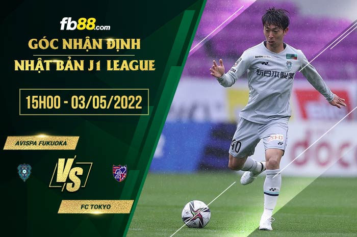 Soi kèo Avispa Fukuoka vs FC Tokyo 15h00 ngày 3/5/2022 Soi kèo Avispa Fukuoka vs FC Tokyo 15h00 ngày 3/5/2022