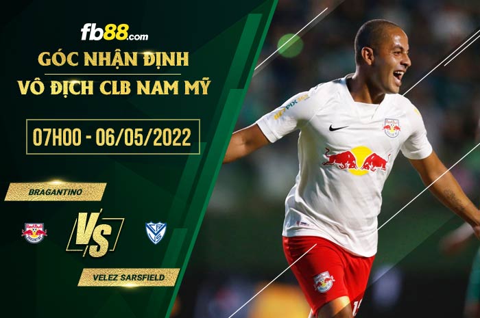 Soi kèo RB Bragantino vs Velez Sarsfield 7h00 ngày 6/5/2022 Soi kèo RB Bragantino vs Velez Sarsfield 7h00 ngày 6/5/2022