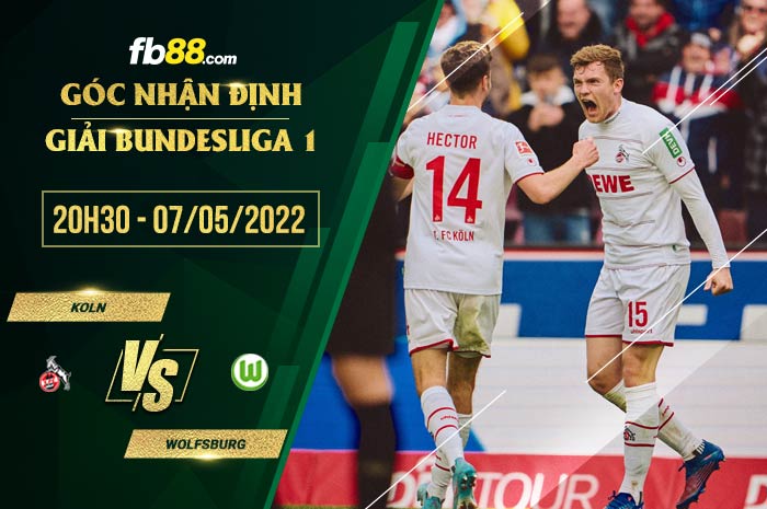 Soi kèo Koln vs Wolfsburg 20h30 ngày 7/5/2022