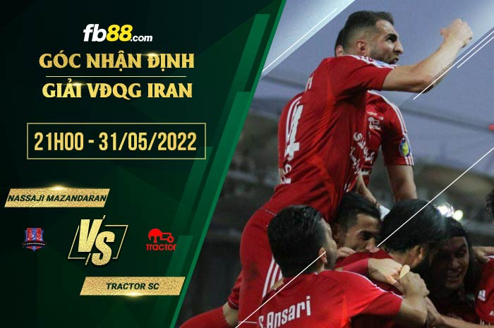 Soi kèo Nassaji Mazandaran vs Tractor SC 21h00 ngày 31/5/2022 Soi kèo Nassaji Mazandaran vs Tractor SC 21h00 ngày 31/5/2022