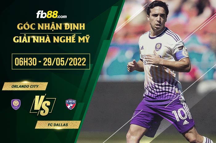Soi kèo Orlando vs FC Dallas 6h30 ngày 29/5/2022 Soi kèo Orlando vs FC Dallas 6h30 ngày 29/5/2022