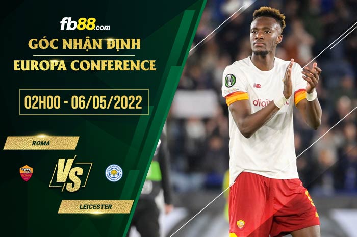 Soi kèo Roma vs Leicester 2h00 ngày 6/5/2022 Soi kèo Roma vs Leicester 2h00 ngày 6/5/2022
