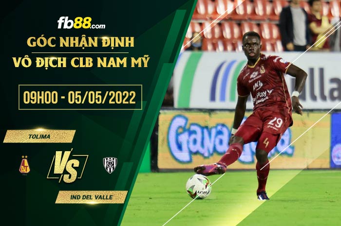 Soi kèo Tolima vs Ind Del Valle 9h00 ngày 5/5/2022
