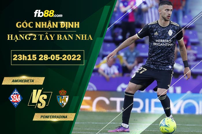 Soi kèo Amorebieta vs Ponferradina 23h15 ngày 28/5/2022