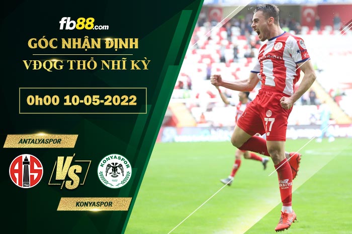Soi kèo Antalyaspor vs Konyaspor 0h00 ngày 10/5/2022 Soi kèo Antalyaspor vs Konyaspor 0h00 ngày 10/5/2022