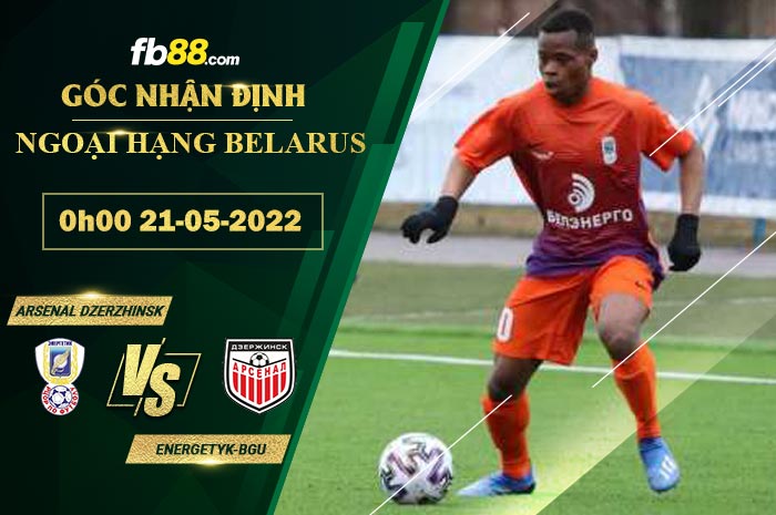 Fb88 soi kèo trận đấu Arsenal Dzerzhinsk vs Energetyk-BGU
