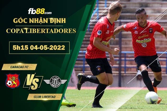 Soi kèo Caracas FC vs Club Libertad 5h15 ngày 4/5/2022