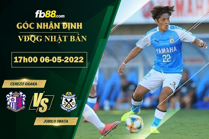 Soi kèo Cerezo Osaka vs Jubilo Iwata 17h00 ngày 6/5/2022 Soi kèo Cerezo Osaka vs Jubilo Iwata 17h00 ngày 6/5/2022