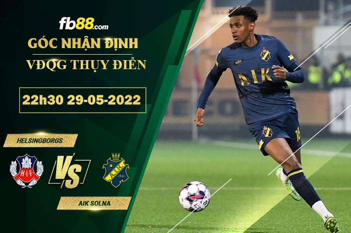 Fb88 soi kèo trận đấu Helsingborgs vs AIK Solna