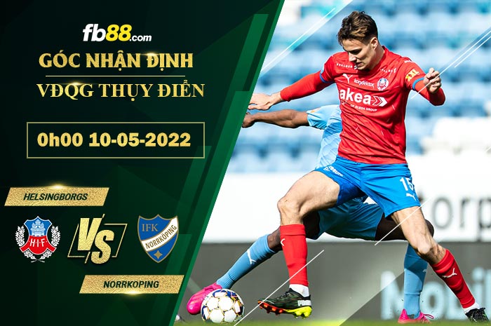 Soi kèo Helsingborgs vs Norrkoping 0h00 ngày 10/5/2022 Soi kèo Helsingborgs vs Norrkoping 0h00 ngày 10/5/2022