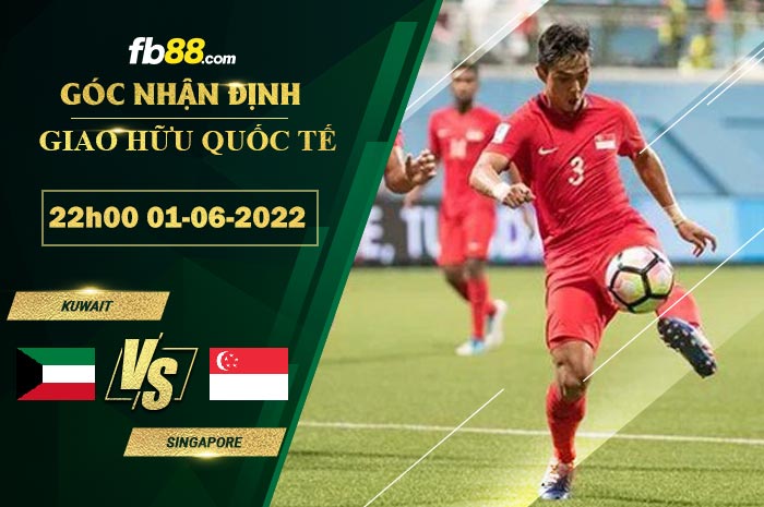 Fb88 soi kèo trận đấu Kuwait vs Singapore