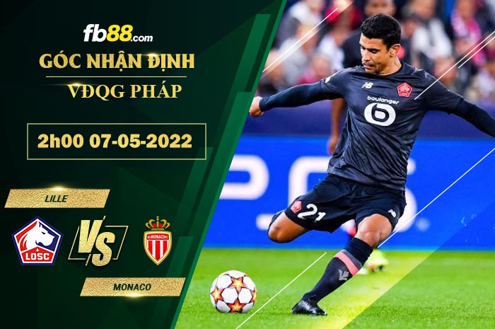 Soi kèo Lille vs Monaco 2h00 ngày 7/5/2022 Soi kèo Lille vs Monaco 2h00 ngày 7/5/2022