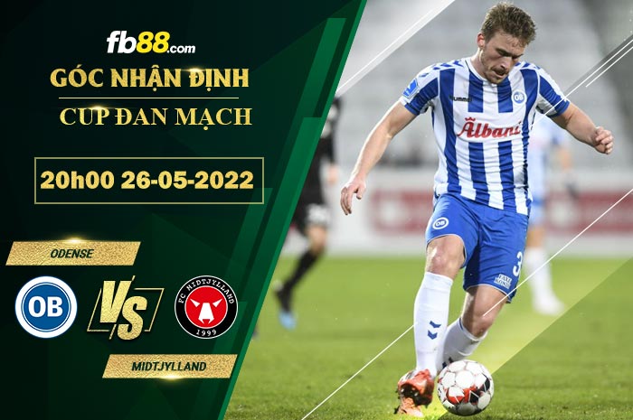 Soi kèo Odense vs Midtjylland 20h00 ngày 26/5/2022
