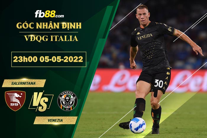 Soi kèo Salernitana vs Venezia 23h00 ngày 5/5/2022 Soi kèo Salernitana vs Venezia 23h00 ngày 5/5/2022