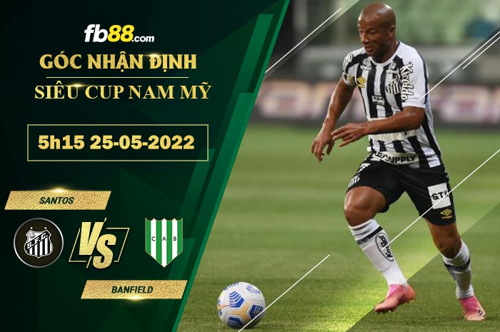 Fb88 soi kèo trận đấu Santos vs Banfield