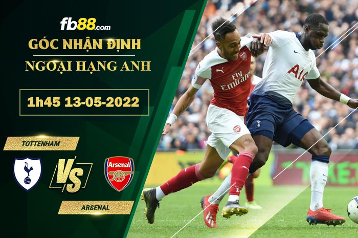 Soi kèo Tottenham vs Arsenal 1h45 ngày 13/5/2022