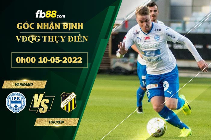 Soi kèo Varnamo vs Hacken 0h00 ngày 10/5/2022 Soi kèo Varnamo vs Hacken 0h00 ngày 10/5/2022