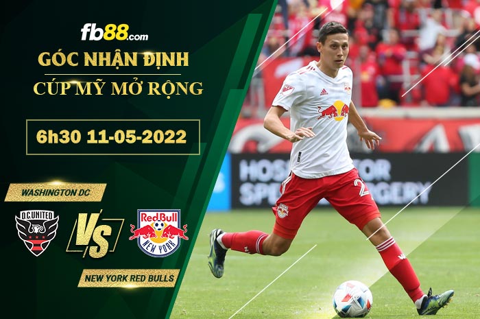 Soi kèo Washington DC vs New York Red Bulls 6h30 ngày 11/5/2022 Soi kèo Washington DC vs New York Red Bulls 6h30 ngày 11/5/2022