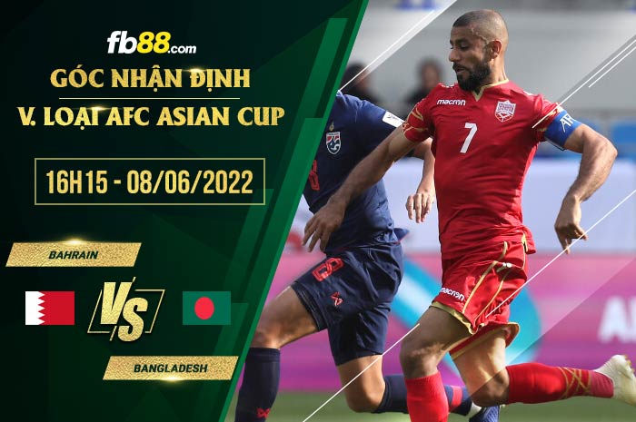 Soi kèo Bahrain vs Bangladesh 16h15 ngày 8/6/2022
