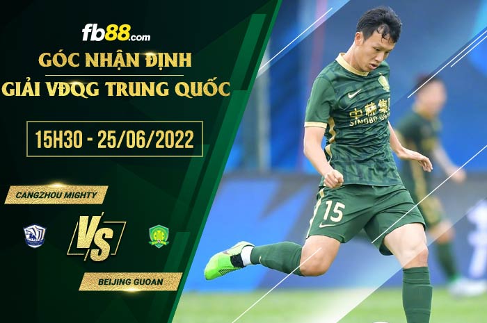 Soi kèo Cangzhou Mighty vs Beijing Guoan 15h30 ngày 25/6/2022 Soi kèo Cangzhou Mighty vs Beijing Guoan 15h30 ngày 25/6/2022