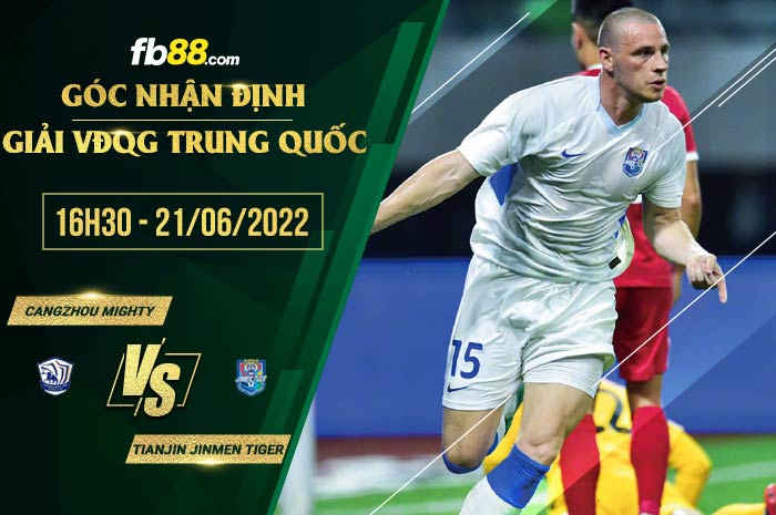 Soi kèo Cangzhou Mighty vs Tianjin Jinmen Tiger 16h30 ngày 21/6/2022 Soi kèo Cangzhou Mighty vs Tianjin Jinmen Tiger 16h30 ngày 21/6/2022