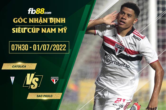 Soi kèo Catolica vs Sao Paulo 7h30 ngày 1/7/2022 Soi kèo Catolica vs Sao Paulo 7h30 ngày 1/7/2022
