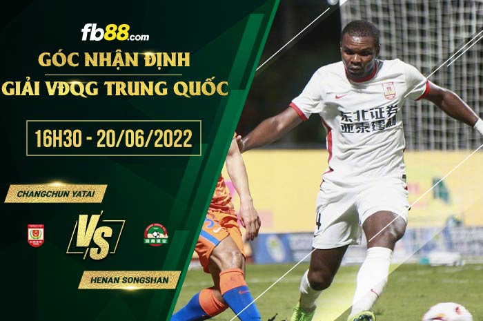 Soi kèo Changchun YaTai vs Henan Songshan 16h30 ngày 20/6/2022
