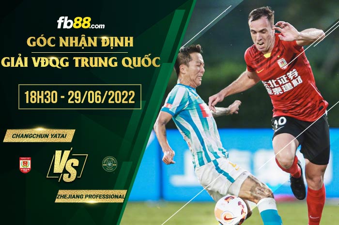 Soi kèo Changchun YaTai vs Zhejiang Professional 18h30 ngày 29/6/2022 Soi kèo Changchun YaTai vs Zhejiang Professional 18h30 ngày 29/6/2022