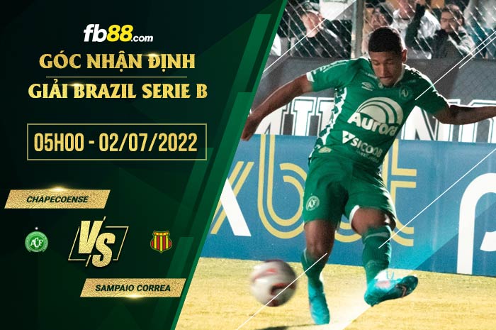 Soi kèo Chapecoense vs Sampaio Correa 5h00 ngày 2/7/2022 Soi kèo Chapecoense vs Sampaio Correa 5h00 ngày 2/7/2022