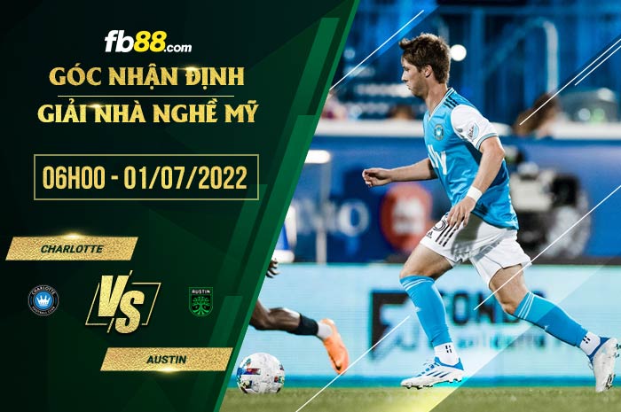 Soi kèo Charlotte vs Austin 6h00 ngày 1/7/2022