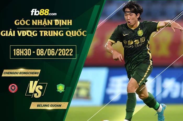 Soi kèo Chengdu Rongcheng vs Beijing Guoan 18h30 ngày 8/6/2022