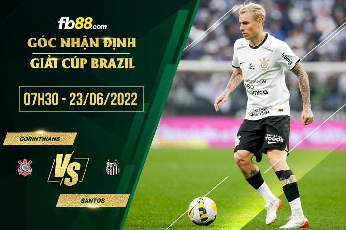 Soi kèo Corinthians vs Santos 7h30 ngày 23/6/2022