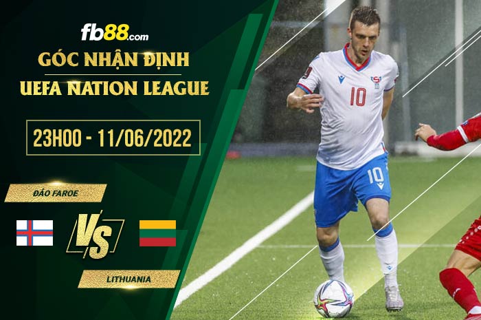 Soi kèo Đảo Faroe vs Lithuania 23h00 ngày 11/6/2022 Soi kèo Đảo Faroe vs Lithuania 23h00 ngày 11/6/2022