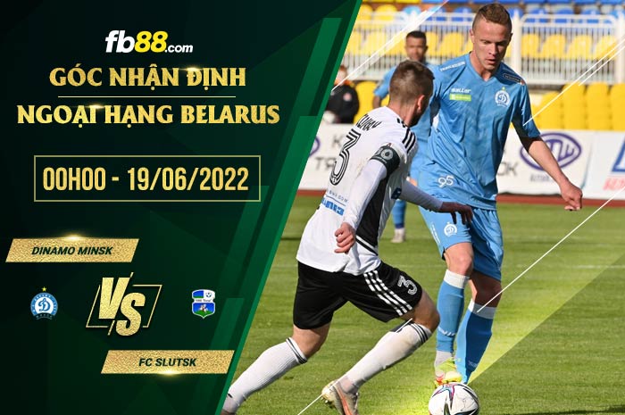 fb88-soi kèo Dinamo Minsk vs FC Slutsk