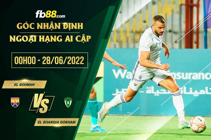 Soi kèo El Gounah vs El Sharqia Dokhan 0h00 ngày 28/6/2022