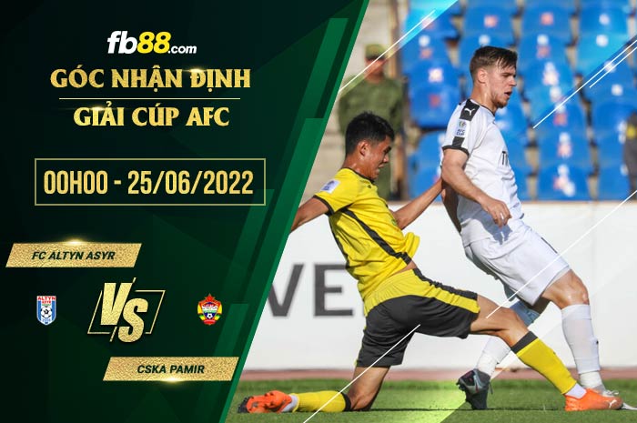 Soi kèo FC Altyn Asyr vs CSKA Pamir 0h00 ngày 25/6/2022