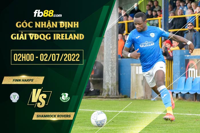 Soi kèo Finn Harps vs Shamrock Rovers 2h00 ngày 2/7/2022 Soi kèo Finn Harps vs Shamrock Rovers 2h00 ngày 2/7/2022
