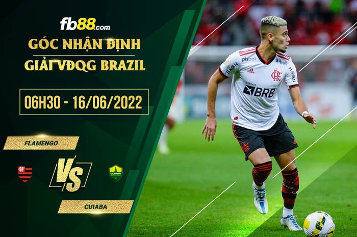 Soi kèo Flamengo vs Cuiaba 6h30 ngày 16/6/2022 Soi kèo Flamengo vs Cuiaba 6h30 ngày 16/6/2022