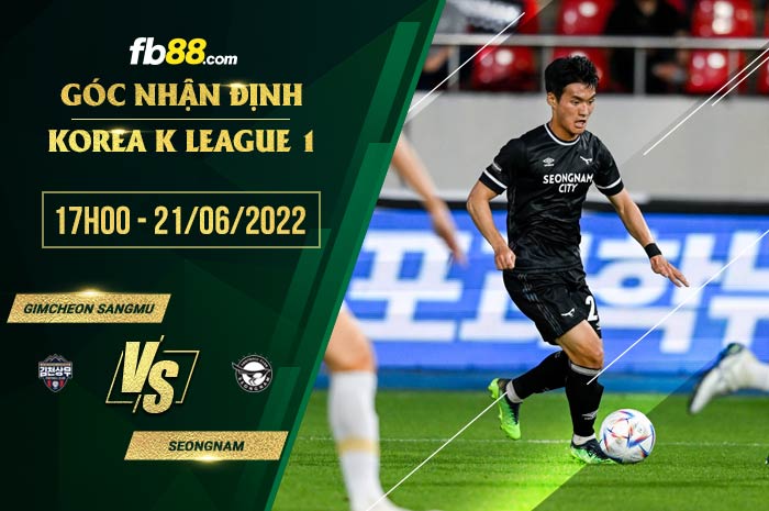 Soi kèo Gimcheon Sangmu vs Seongnam 17h00 ngày 21/6/2022 Soi kèo Gimcheon Sangmu vs Seongnam 17h00 ngày 21/6/2022