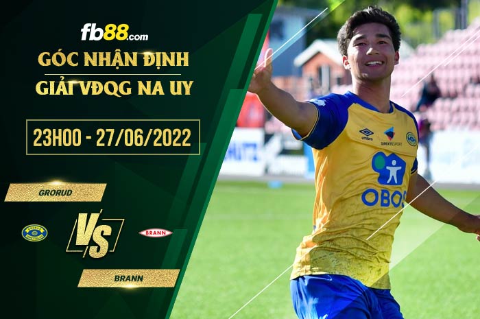 Soi kèo Grorud vs Brann 23h00 ngày 27/6/2022 Soi kèo Grorud vs Brann 23h00 ngày 27/6/2022