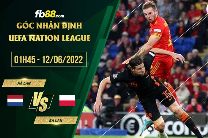 Soi kèo Hà Lan vs Ba Lan 1h45 ngày 12/6/2022