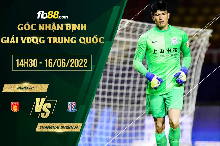 Soi kèo Hebei FC vs Shanghai Shenhua 14h30 ngày 16/6/2022